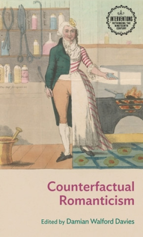 Book Counterfactual Romanticism Damian Walford Davies