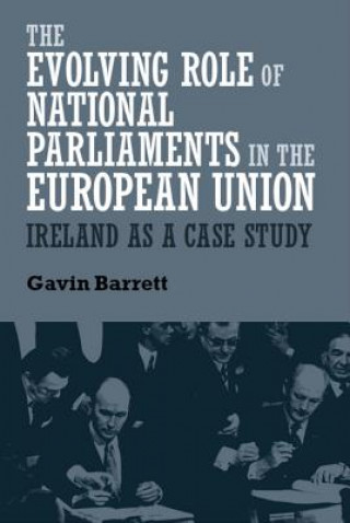 Könyv Evolving Role of National Parliaments in the European Union Gavin Barrett
