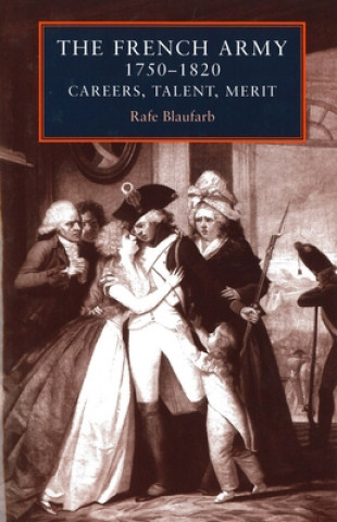 Könyv French Army 1750-1820 Rafe Blaufarb