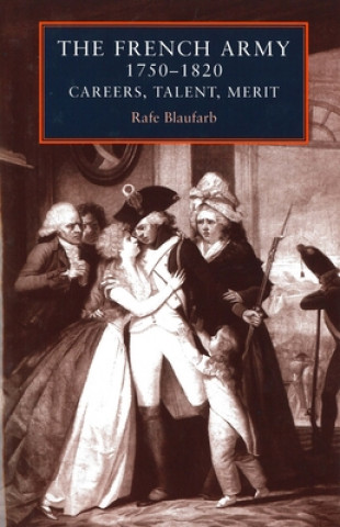 Книга French Army 1750-1820 Rafe Blaufarb