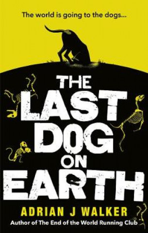 Книга Last Dog on Earth Adrian J. Walker