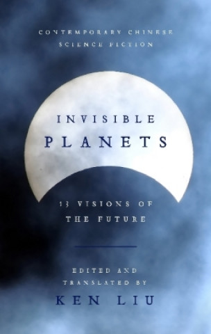 Kniha Invisible Planets Ken Liu