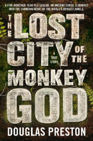 Carte Lost City of the Monkey God Douglas Preston