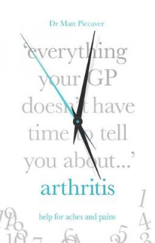 Carte Everything Your GP Doesn't Have Time to Tell You About Arthritis PICAVER  MATT