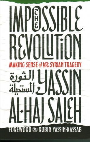 Buch Impossible Revolution Yassin al-Haj Saleh