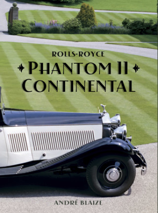 Kniha Rolls Royce Phantom II Continental ANDRE BLAIZE