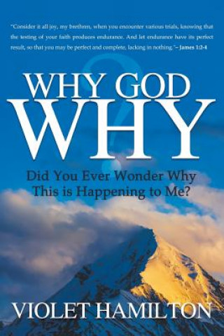 Knjiga Why God Why VIOLET HAMILTON