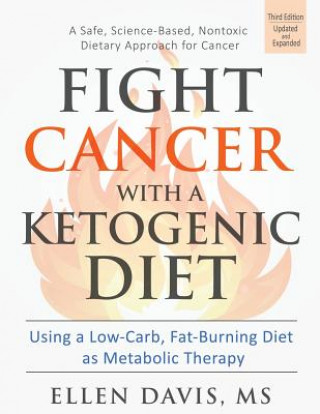 Книга Fight Cancer with a Ketogenic Diet ELLEN DAVIS