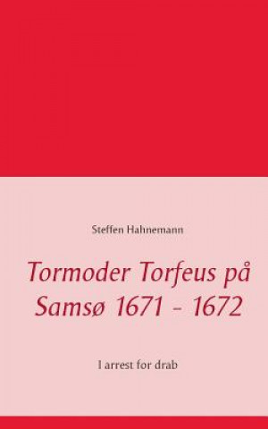 Könyv Tormoder Torfeus pa Samso 1671 - 1672 STEFFEN HAHNEMANN