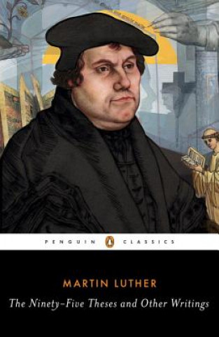 Книга Ninety-Five Theses and Other Writings Martin Luther