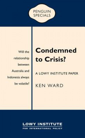 Kniha CONDEMNED TO CRISIS Ken Ward
