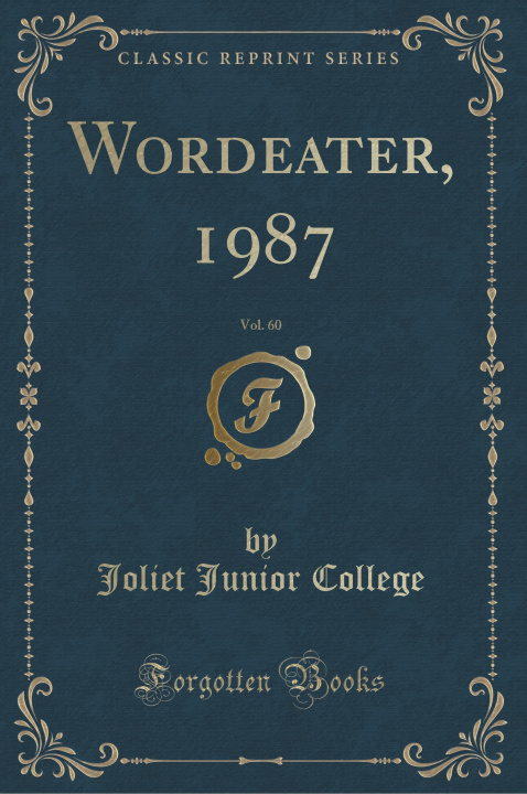 Książka Wordeater, 1987, Vol. 60 (Classic Reprint) Joliet Junior College