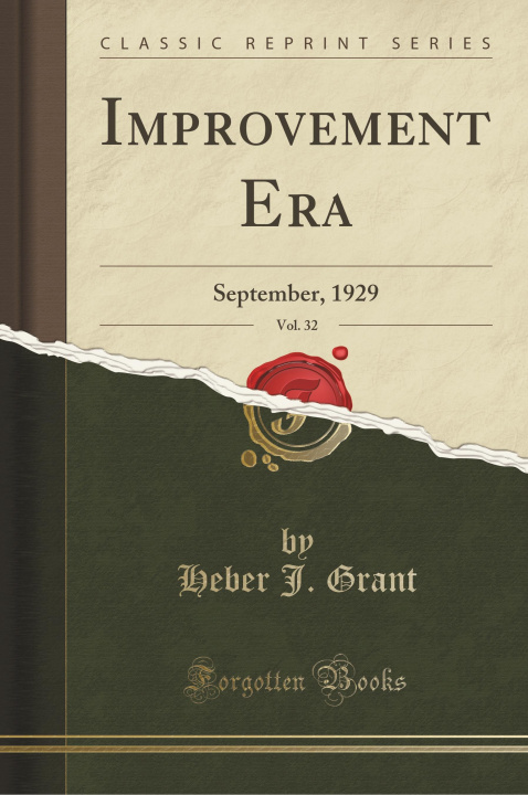 Kniha Improvement Era, Vol. 32 Heber J. Grant