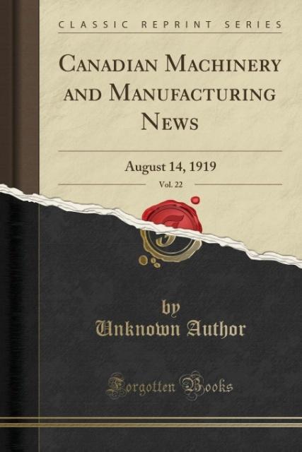 Könyv Canadian Machinery and Manufacturing News, Vol. 22 Unknown Author