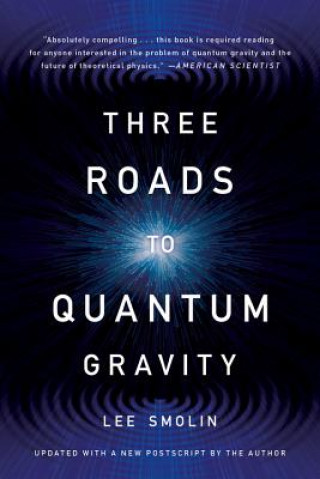 Книга Three Roads to Quantum Gravity Lee Smolin