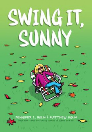 Kniha Swing It, Sunny: A Graphic Novel (Sunny #2): Volume 2 Jennifer L. Holm