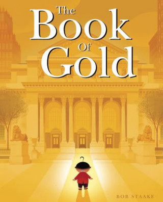 Kniha The Book of Gold Bob Staake