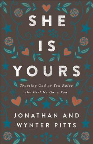 Könyv She Is Yours: Trusting God as You Raise the Girl He Gave You Wynter Pitts