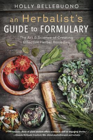 Książka Herbalist's Guide to Formulary, An Holly Bellebuono