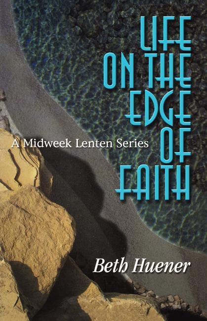 Carte Life on the Edge of Faith Beth Huener
