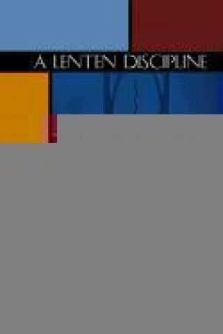 Kniha Lenten Discipline Thomas W. Strieter