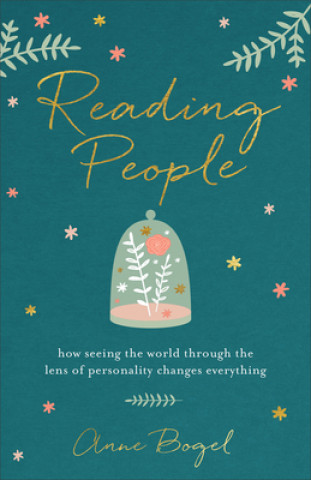 Kniha Reading People - How Seeing the World through the Lens of Personality Changes Everything Anne Bogel