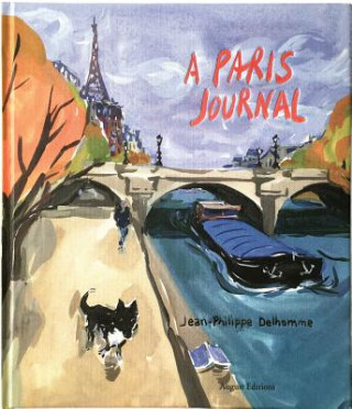 Könyv Jean-Philippe Delhomme: A Paris Journal Jean-Philippe Delhomme