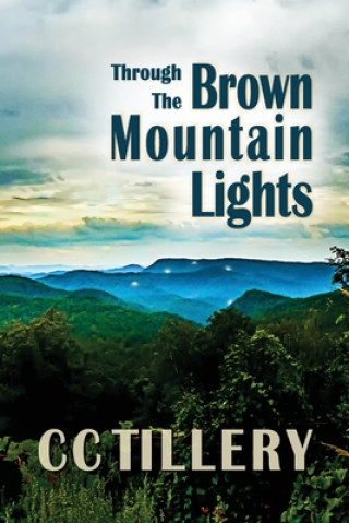 Kniha Through the Brown Mountain Lights CC Tillery