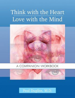 Könyv THINK W/THE HEART / LOVE W/THE Paul Dugliss