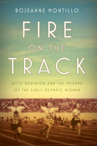 Kniha Fire on the Track Roseanne Montillo