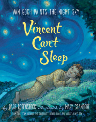 Könyv Vincent Can't Sleep: Van Gogh Paints the Night Sky Barbara Rosenstock