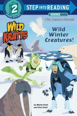 Könyv Wild Winter Creatures! (Wild Kratts) Chris Kratt