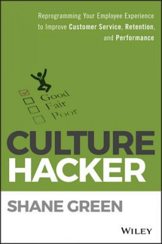 Könyv Culture Hacker - Reprogramming your Employee Experience to Improve Customer Service, Retention, and Performance Shane Green