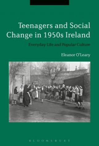 Kniha Youth and Popular Culture in 1950s Ireland Eleanor OLeary