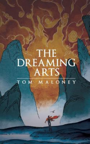 Kniha Dreaming Arts Tom Maloney