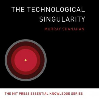 Digital TECHNOLOGICAL SINGULARITY    M Murray Shanahan