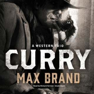 Audio Curry: A Western Trio Max Brand