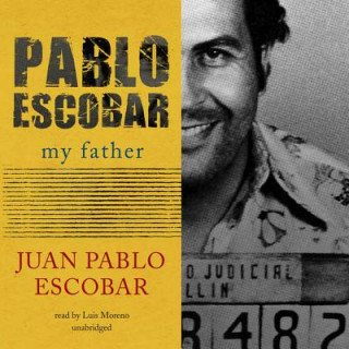 Audio Pablo Escobar: My Father Juan Pablo Escobar