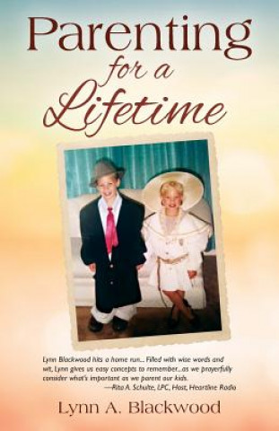 Книга Parenting for a Lifetime Lynn A. Blackwood