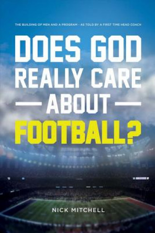 Kniha Does God Really Care About Football? Nick Mitchell