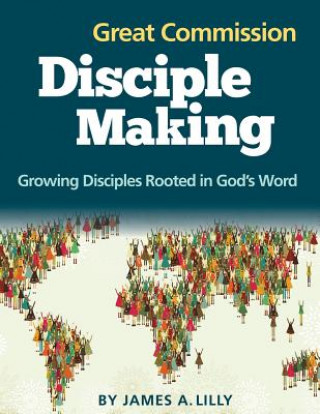 Книга Great Commission Disciple Making James a. Lilly