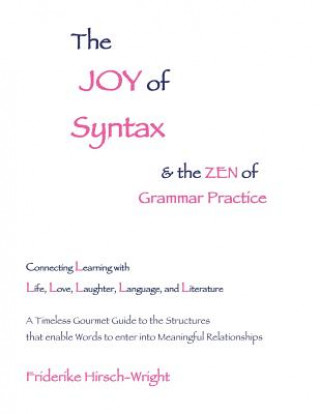 Carte Joy of Syntax and the Zen of Grammar Practice Friderike Hirsch-Wright