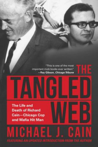 Könyv The Tangled Web: The Life and Death of Richard Cain-Chicago Cop and Hitman Michael Cain