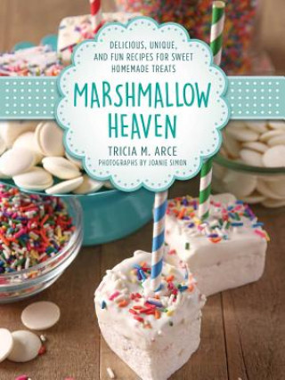 Kniha Marshmallow Heaven Tricia Arce
