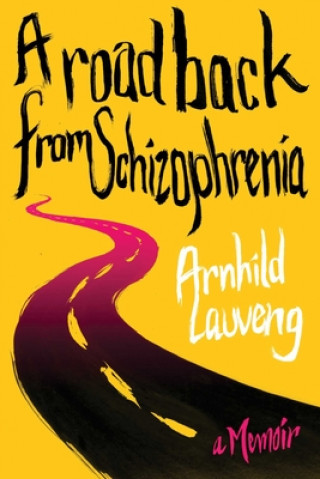 Könyv Road Back from Schizophrenia Arnhild Lauveng