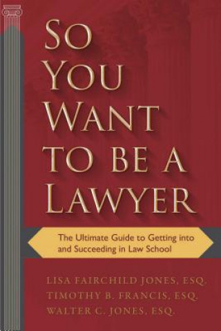 Carte So You Want to be a Lawyer Timothy B. Francis