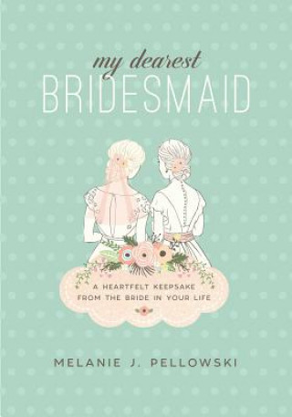 Buch My Dearest Bridesmaid Melanie J. Pellowski