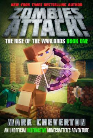 Kniha Zombies Attack!: The Rise of the Warlords Book One: An Unofficial Interactive Minecrafter's Adventure Mark Cheverton