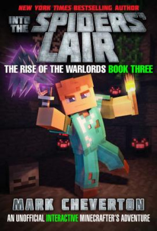 Könyv Into the Spiders' Lair: The Rise of the Warlords Book Three: An Unofficial Minecrafter's Adventure Mark Cheverton