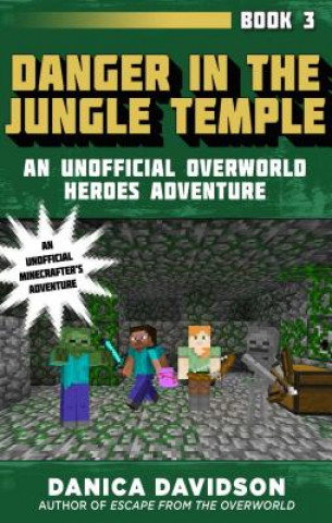 Carte Danger in the Jungle Temple Danica Davidson